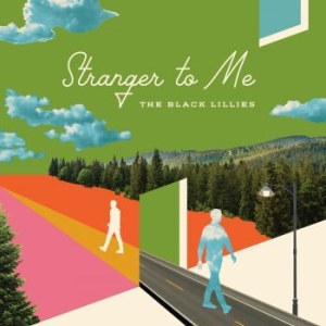 Black Lillies - Stranger To Me in the group CD / Country at Bengans Skivbutik AB (3300763)