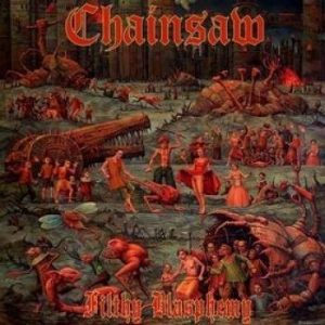 Chainsaw - Filthy Blasphemy in the group VINYL / New releases / Hardrock/ Heavy metal at Bengans Skivbutik AB (3301657)