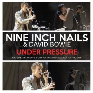 Nine Inch Nails & Bowie David - Under Pressure (Live Broadcast 1995 in the group CD / Pop at Bengans Skivbutik AB (3302373)