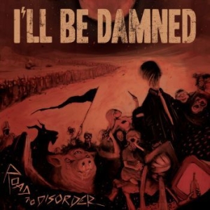 I'll Be Damned - Road To Disorder in the group CD / Hårdrock/ Heavy metal at Bengans Skivbutik AB (3302488)
