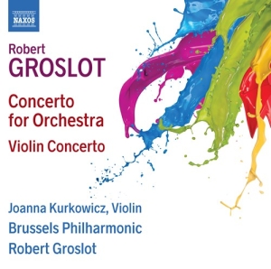 Groslot Robert - Concerto For Orchestra & Violin Con in the group Externt_Lager /  at Bengans Skivbutik AB (3302582)