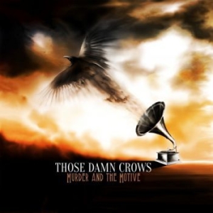 Those Damn Crows - Murder And The Motive in the group CD / Upcoming releases / Hardrock/ Heavy metal at Bengans Skivbutik AB (3303506)