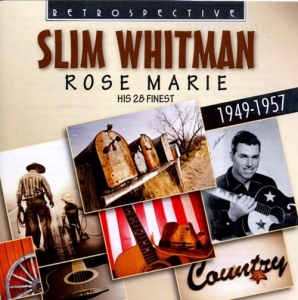 Slim Whitman - Rose Marie in the group Externt_Lager /  at Bengans Skivbutik AB (3304270)