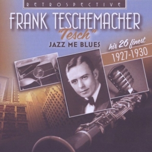 Frank Teschemacher - Jazz Me Blues in the group CD / Jazz at Bengans Skivbutik AB (3304289)