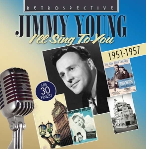 Jimmy Young - I'll Sing To You in the group Externt_Lager /  at Bengans Skivbutik AB (3304560)