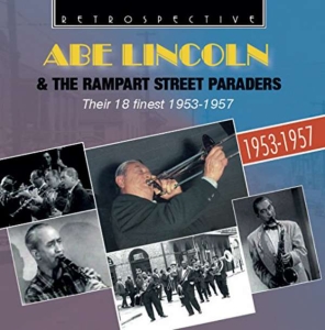 Abe Lincoln & The Rampart Street Pa - Their 18 Finest: 1953 - 1957 in the group CD / Jazz at Bengans Skivbutik AB (3305169)