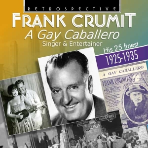Frank Crumit - A Gay Caballero in the group CD / Pop-Rock at Bengans Skivbutik AB (3305434)