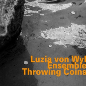 Luzia Von Wyl Ensemble - Throwing Coins in the group OTHER / Övrigt /  at Bengans Skivbutik AB (3307140)