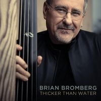 Bromberg Brian - Thicker Than Water in the group OTHER / Övrigt /  at Bengans Skivbutik AB (3307159)