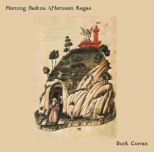 Curran Buck - Morning Haikus, Afternoon Ragas in the group VINYL / Pop-Rock at Bengans Skivbutik AB (3307696)