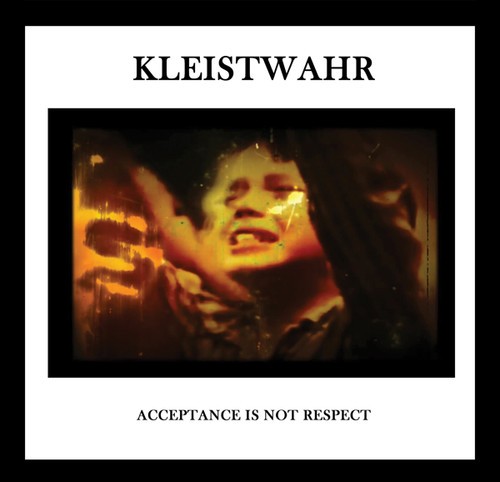 Kleistwahr - Acceptance Is Not Respect in the group CD / Rock at Bengans Skivbutik AB (3307711)