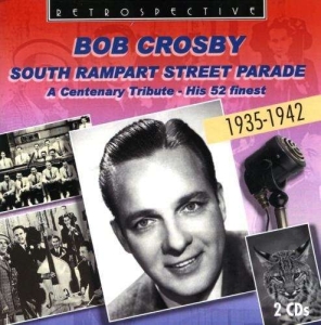 Bob Crosby - South Rampart Street Parade in the group CD / Jazz at Bengans Skivbutik AB (3307891)