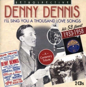 Denny Dennis - I'll Sing You A Thousand Love Songs in the group CD / Jazz at Bengans Skivbutik AB (3308453)