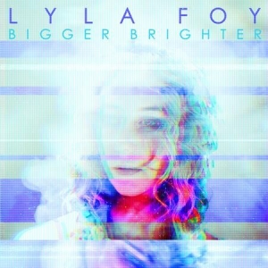 Foy Lyla - Bigger Brighter in the group VINYL / Pop-Rock at Bengans Skivbutik AB (3309421)