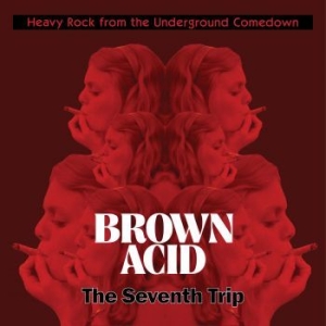 Various Artists - Brown Acid - The Seventh Trip in the group CD / Hårdrock at Bengans Skivbutik AB (3309428)