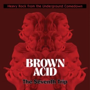 Various Artists - Brown Acid - The Seventh Trip in the group CD / Hårdrock at Bengans Skivbutik AB (3309428)