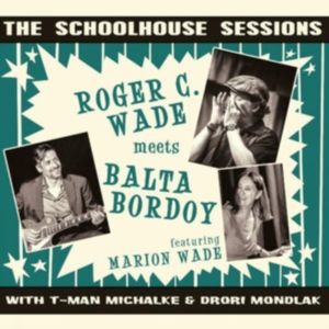 Wade Roger & Balta Bordoy - Schoolhouse Sessions in the group OTHER / Övrigt /  at Bengans Skivbutik AB (3309792)