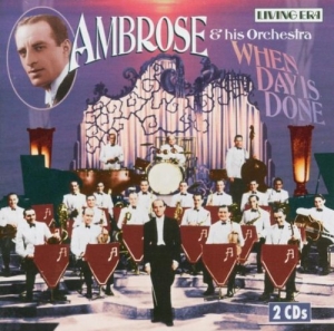 Ambrose & His Orchestra - When Day Is Done in the group Externt_Lager /  at Bengans Skivbutik AB (3309969)