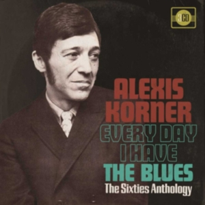 Korner Alexis - Every Day I Have The Blues ~ The Si in the group OTHER / Övrigt /  at Bengans Skivbutik AB (3310672)