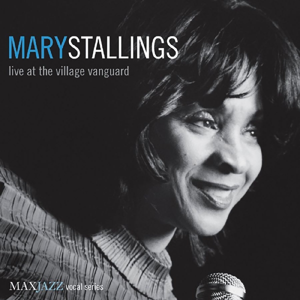 Stallings Mary - Live At The Village Vanguard in the group OTHER / Övrigt / at Bengans Skivbutik AB (3311436)