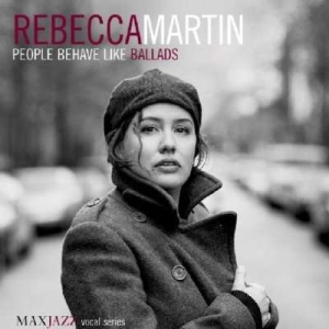 Rebecca Martin - People Behave Like Ballads in the group OTHER / Övrigt /  at Bengans Skivbutik AB (3312494)