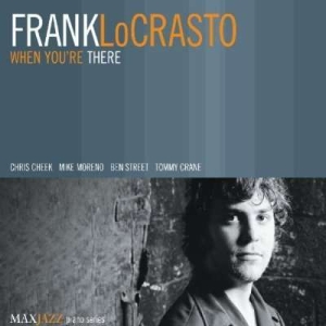 Frank Locrasto - When You're There in the group OTHER / Övrigt /  at Bengans Skivbutik AB (3312516)