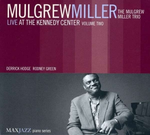 Mulgrew Miller - Live At The Kennedy Center Volume 2 in the group OTHER / Övrigt / at Bengans Skivbutik AB (3312517)