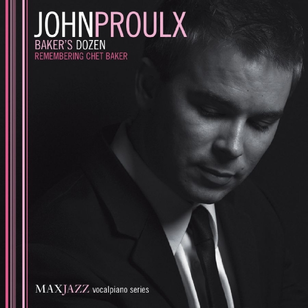 Proulx John - Baker's Dozen: Remembering Chet Bak in the group OTHER / Övrigt / at Bengans Skivbutik AB (3312538)