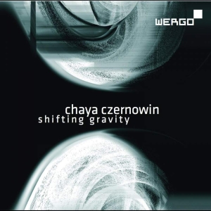 Czernowin Chaya - Shifting Gravity in the group Externt_Lager / at Bengans Skivbutik AB (3314233)