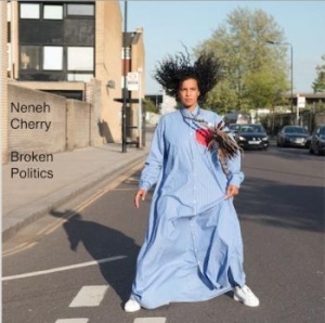 Neneh Cherry - Broken  Politics in the group CD / Pop-Rock at Bengans Skivbutik AB (3317220)