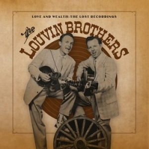 Louvin Brothers - Love And WealthLost Recordings in the group CD / Upcoming releases / Country at Bengans Skivbutik AB (3317293)