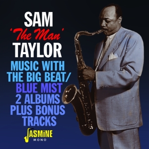 Sam 'The Man' Taylor - Music With The Big Beat / Blue Mist in the group CD / Jazz/Blues at Bengans Skivbutik AB (3317300)