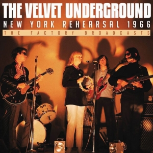 Velvet Underground - New York Rehersal 1966 in the group CD / Pop-Rock at Bengans Skivbutik AB (3320467)