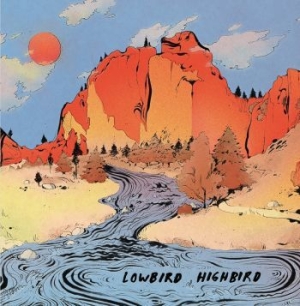 Lowbird Highbird - Lowbird Highbird in the group VINYL / Upcoming releases / Country at Bengans Skivbutik AB (3320773)