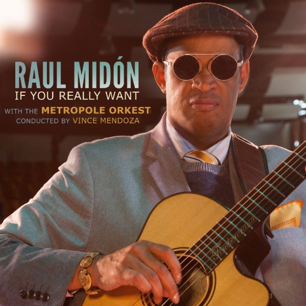 Midón Raul And Metropole Orkest Co - If You Really Want in the group CD / Jazz at Bengans Skivbutik AB (3321839)