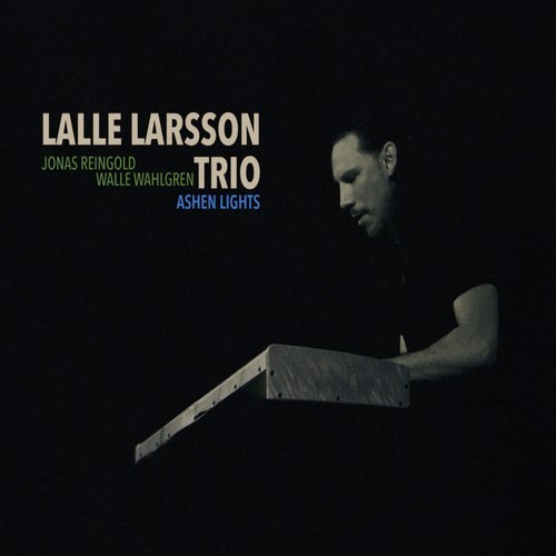 Lalle Larsson Trio - Ashen Lights Feat. Jonas Reingold & in the group CD / Jazz/Blues at Bengans Skivbutik AB (3322181)
