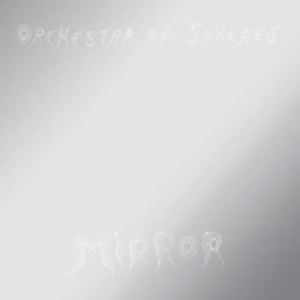 Orchestra Of Spheres - Mirror in the group CD / Rock at Bengans Skivbutik AB (3322195)