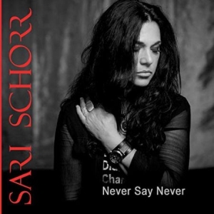 Schorr Sari - Never Say Never in the group CD / Rock at Bengans Skivbutik AB (3322299)