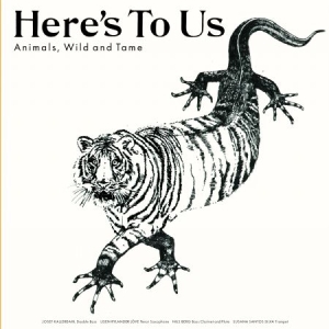 Here's To Us - Animals, Wild And Tame in the group CD / Jazz at Bengans Skivbutik AB (3330188)