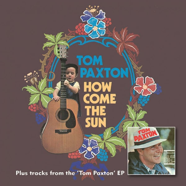Paxton Tom - How Come The Sun/Tom Paxton Ep in the group CD / Bestsellers at Bengans Skivbutik AB (3331616)