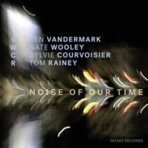 Vandermark Ken Wooley Nate Cour - Noise Of Our Time in the group OTHER / Övrigt /  at Bengans Skivbutik AB (3331652)