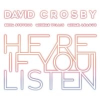 David Crosbybecca Stevensmichelle - Here If You Listen in the group CD / Pop-Rock at Bengans Skivbutik AB (3332944)