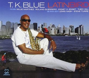 T.K. Blue Feat. Willie Martinez Rol - Latinbird in the group CD / Jazz/Blues at Bengans Skivbutik AB (3334889)