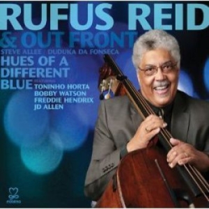 Reid Rufus & Out Front Trio Feat. T - Hues Of A Different Blue in the group CD / Jazz/Blues at Bengans Skivbutik AB (3334890)