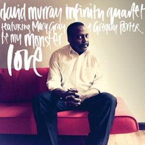 Murray David & Infinity Quartet Fea - Be My Monster Love in the group CD / Jazz at Bengans Skivbutik AB (3334916)