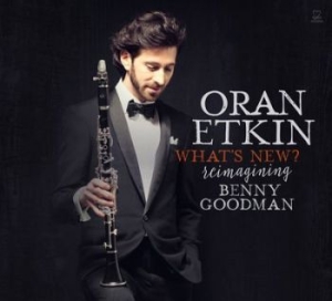 Etkin Oran - What's New? Reimagining Benny Goodm in the group CD / Jazz/Blues at Bengans Skivbutik AB (3334958)