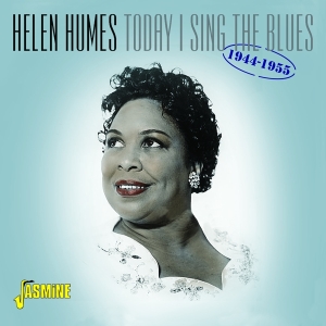 Humes Helen - Today I Sing The Blues 1944-1955 in the group CD / Blues,Jazz at Bengans Skivbutik AB (3334990)
