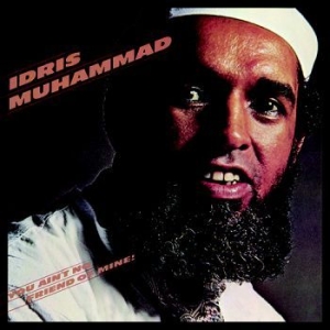 Muhammad Idris - You Ain't No Friend Of Mine! in the group CD / Jazz at Bengans Skivbutik AB (3335013)