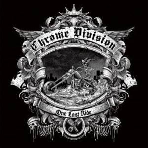 Chrome Division - One Last Ride in the group CD / New releases / Hardrock/ Heavy metal at Bengans Skivbutik AB (3338140)