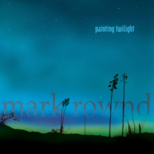 Rownd Mark - Painting Twilight in the group CD / Pop-Rock at Bengans Skivbutik AB (3339780)